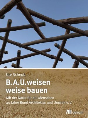 cover image of B.A.U.weisen – weise bauen